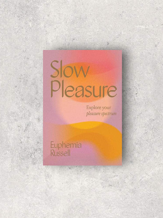 Slow Pleasure