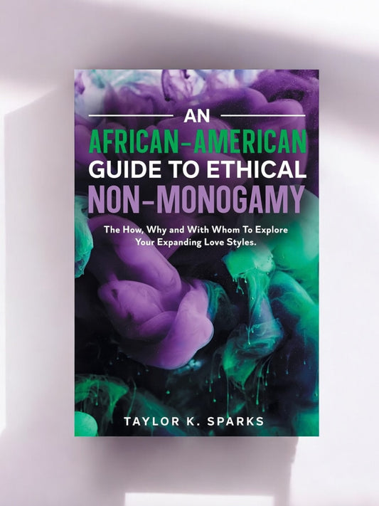 An African-American Guide To Ethical Non-Monogamy