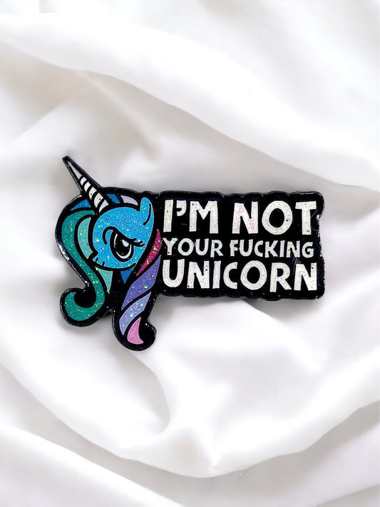 Not Your Unicorn Pin